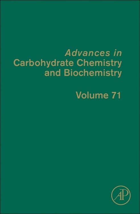 Advances in Carbohydrate Chemistry and Biochemistry (Volume 71)