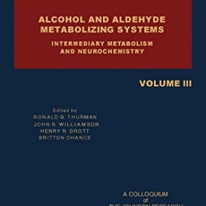 Alcohol and Aldehyde Metabolizing Systems: Colloquium Proceedings: Intermediary Metabolism and Neurochemistry v. 3