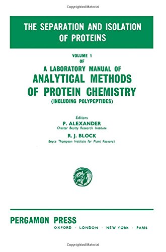 Laboratory Manual of Analytical Methods of Protein Chemistry (Including Polypeptides): The Separation and Isolation of Proteins v. 1