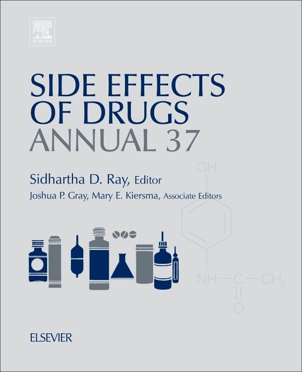 Side Effects of Drugs Annual: A worldwide yearly survey of new data in adverse drug reactions (Volume 36) (Side Effects of Drugs Annual