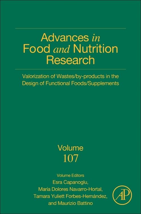 Valorization of Wastes/By-Products in the Design of Functional Foods/Supplements (Volume 107) (Advances in Food and Nutrition Research