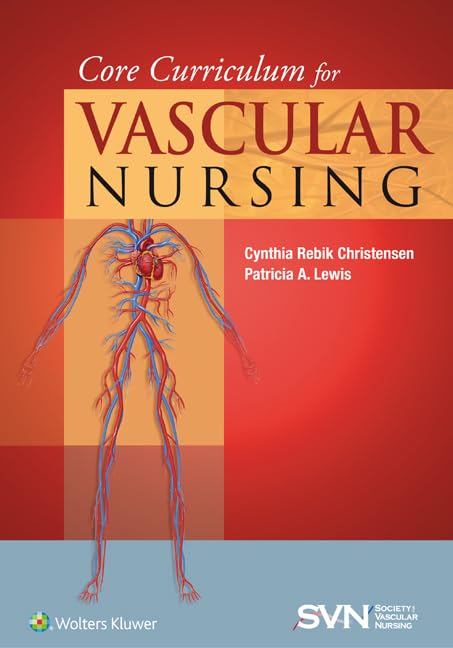 Core Curriculum for Vascular Nursing: An Official Publication of the Society for Vascular Nursing (SVN)-ISBN: 9781451192322