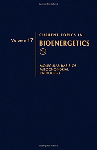 Molecular Basis of Mitochondrial Pathology (Volume 17) (Current Topics in Bioenergetics