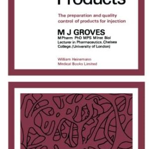 Parenteral Products: The Preparation and Quality Control of Products for Injection