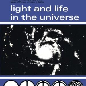 Light and Life in the Universe: Selected Lectures in Physics
