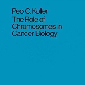 Recent Results in Cancer Research: Role of the Chromosomes in Cancer Biology v. 38