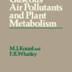 Gaseous Air Pollutants and Plant Metabolism