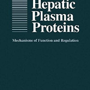 Hepatic Plasma Proteins: Mechanisms of Function and Regulation