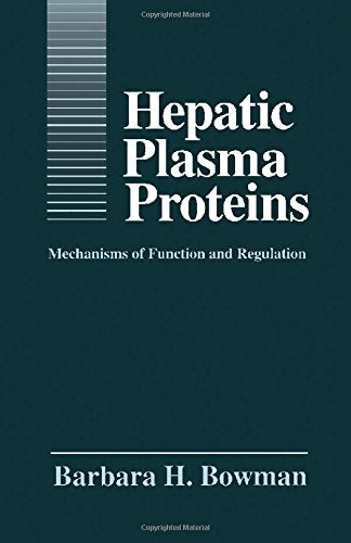 Hepatic Plasma Proteins: Mechanisms of Function and Regulation
