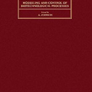 Modelling and Control of Biotechnological Processes: Proceedings of the 1st Ifac Symposium Noordwijkerhout