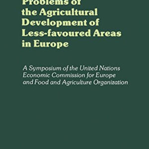 Problems of the agricultural development of less-favoured areas in Europe: Proceedings of a symposium of the Committee on Agricultural Problems