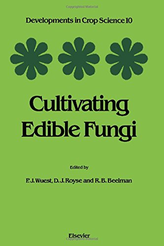 Cultivating Edible Fungi: International Symposium on Scientific and Technical Aspects of Cultivating Edible Fungi (DEVELOPMENTS IN CROP SCIENCE)