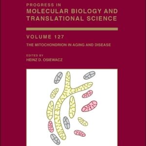 The Mitochondrion in Aging and Disease (Volume 127) (Progress in Molecular Biology and Translational Science