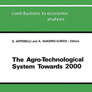 The Agro-Technological System Towards 2000: A European Perspective (Contributions to Economic Analysis)