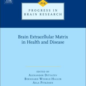 Brain Extracellular Matrix in Health and Disease (Volume 214) (Progress in Brain Research