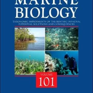 Taxonomic Impediments of the Benthic Infauna; Potential Solutions and Consequences (Volume 101) (Advances in Marine Biology