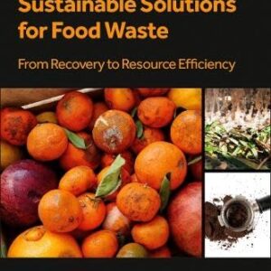 Sustainable Solutions for Food Waste: From Recovery to Resource Efficiency