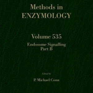 Endosome Signaling Part B (Volume 535) (Methods in Enzymology