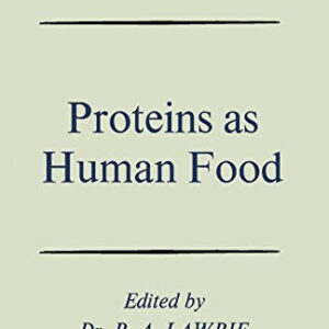 Proteins as human food: Proceedings of the Sixteenth Easter School in Agricultural Science
