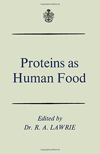 Proteins as human food: Proceedings of the Sixteenth Easter School in Agricultural Science