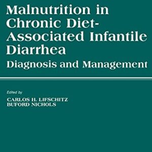 Malnutrition in Chronic Diet-Associated Infantile Diarrhea: Diagnosis and Management (Bristol-myers Squibb/Mead Johnson Nutrition Symposia)