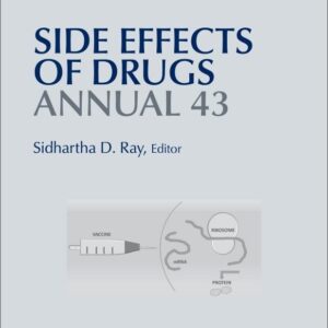 Side Effects of Drugs Annual: A Worldwide Yearly Survey of New Data in Adverse Drug Reactions (Volume 43) (Side Effects of Drugs Annual