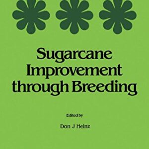 Sugarcane Improvement Through Breeding (DEVELOPMENTS IN CROP SCIENCE)