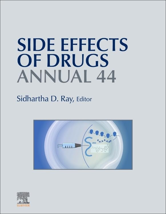Side Effects of Drugs Annual: A Worldwide Yearly Survey of New Data in Adverse Drug Reactions (Volume 44) (Side Effects of Drugs Annual