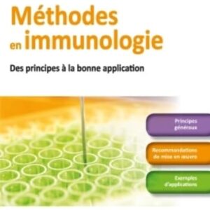 MÃ©thodes en immunologie: Des principes aux bonnes applications