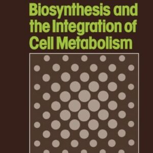 Biosynthesis & Integration of Cell Metabolism (Biotechnology by Open Learning)