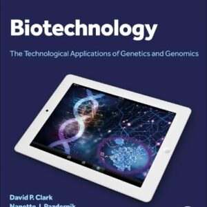Biotechnology: The Technological Applications of Genetics and Genomics