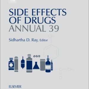 Side Effects of Drugs Annual: A Worldwide Yearly Survey of New Data in Adverse Drug Reactions (Volume 39) (Side Effects of Drugs Annual
