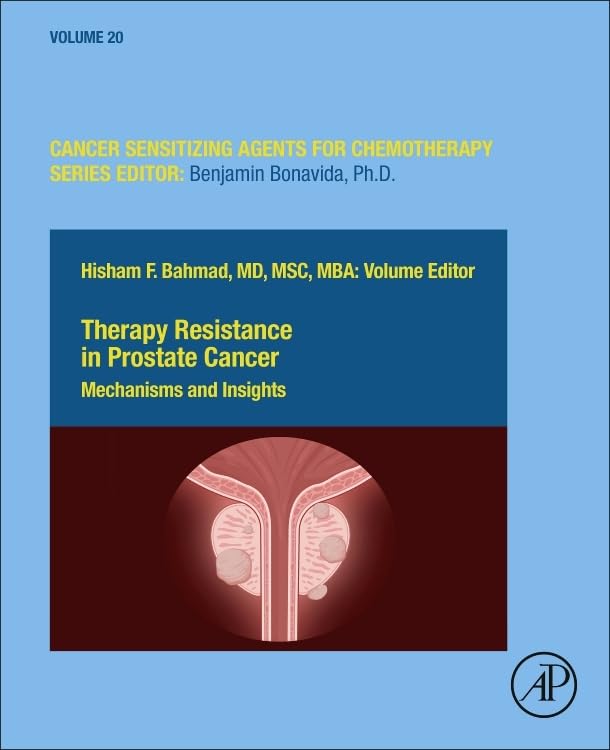 Therapy Resistance in Prostate Cancer: Mechanisms and Insights (Volume 20) (Cancer Sensitizing Agents for Chemotherapy