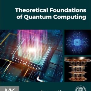 Theoretical Foundations of Quantum Computing-ISBN: 9780443277047