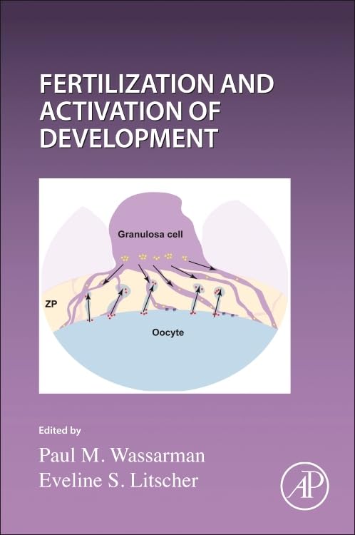 Current Topics in Developmental Biology: Fertilization and Activation of Development (Volume 162) (Current Topics in Developmental Biology