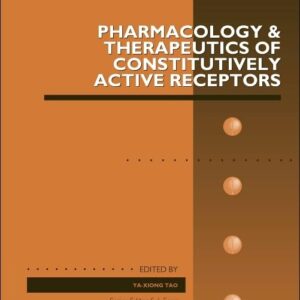 Pharmacology and Therapeutics of Constitutively Active Receptors (Volume 70) (Advances in Pharmacology