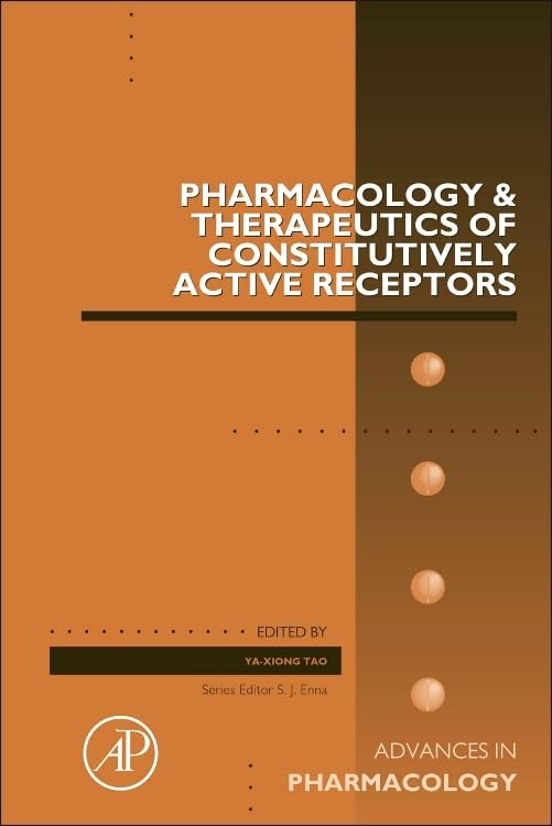 Pharmacology and Therapeutics of Constitutively Active Receptors (Volume 70) (Advances in Pharmacology