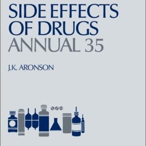 Side Effects of Drugs Annual: A worldwide yearly survey of new data in adverse drug reactions (Volume 35) (Side Effects of Drugs Annual