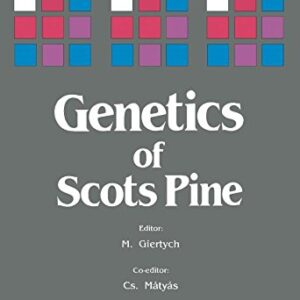 Genetics of Scots Pine (DEVELOPMENTS IN PLANT GENETICS AND BREEDING)