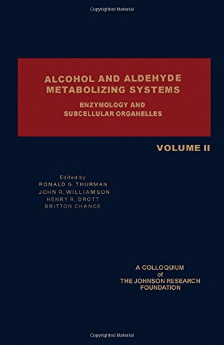 Alcohol and Aldehyde Metabolizing Systems: Colloquium Proceedings: Enzymology and Subcellular Organelles v. 2