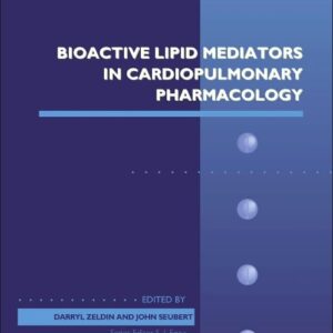 Bioactive Lipid Mediators in Cardiopulmonary Pharmacology (Volume 97) (Advances in Pharmacology