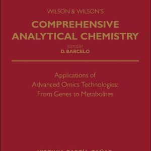 Applications of Advanced Omics Technologies: From Genes to Metabolites (Volume 64) (Comprehensive Analytical Chemistry
