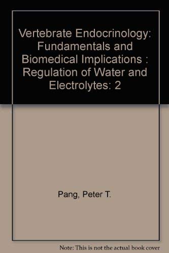Vertebrate Endocrinology: Fundamentals and Biomedical Implications : Regulation of Water and Electrolytes