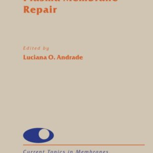 Plasma Membrane Repair (Volume 84) (Current Topics in Membranes