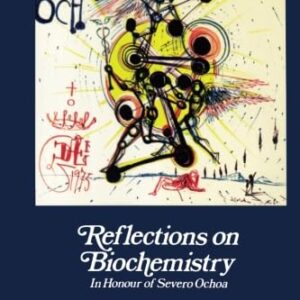 Reflections on Biochemistry: In Honour of Severo Ochoa