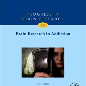 Brain Research in Addiction (Volume 235) (Progress in Brain Research