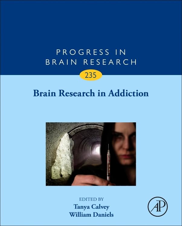 Brain Research in Addiction (Volume 235) (Progress in Brain Research
