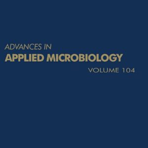 Advances in Applied Microbiology (Volume 104)