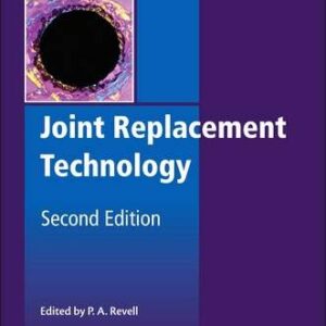 Joint Replacement Technology (Woodhead Publishing Series in Biomaterials)