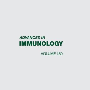 Advances in Immunology (Volume 150)